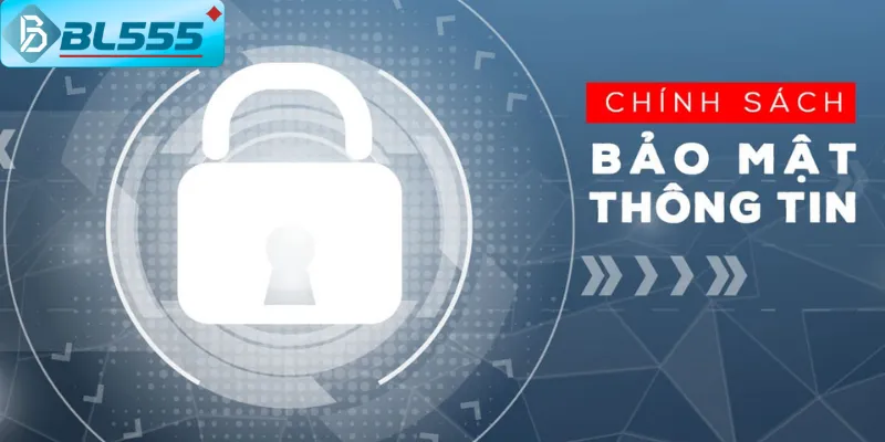 Chính Sách Bảo Mật Toàn Diện Cho bl555.de.com Các thông tin mà chúng tôi thu nhập trong chính sách bảo mật